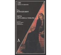 Siena città della Vergine - Burckhardt Titus