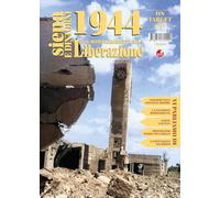 Siena e dintorni 1944. Dai bombardamenti alla Liberazione (Vol. 2)