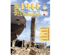 Siena e dintorni 1944. Dai bombardamenti alla Liberazione. Vol. 2