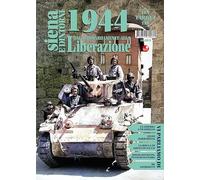 Siena e dintorni 1944. Dai bombardamenti alla Liberazione (Vol. 3)
