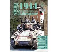 Siena e dintorni 1944. Dai bombardamenti alla Liberazione. Vol. 3