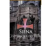 Siena esoterica e occulta