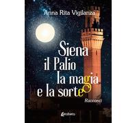 Siena, il Palio, la magia e la sorte