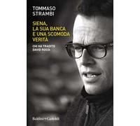 Siena, la sua banca e una scomoda verità. Chi ha tradito David Rossi