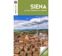 Siena, la Val d'Orcia e il Chianti. Con Carta geografica ripiegata