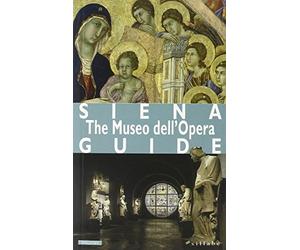 Siena. Museo dell'Opera. Ediz. inglese
