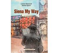 Libri Lorenzo Bianciardi / Sguerri Andrea - Siena My Way