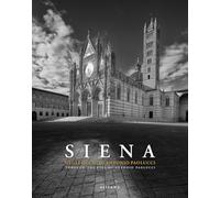 Siena. Negli Occhi di Antonio Paolucci. Through the Eyes of Antonio Paolucci