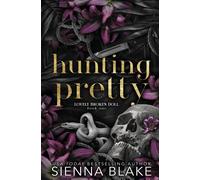Sienna Blake Hunting Pretty (Tascabile) Lovely Broken Doll
