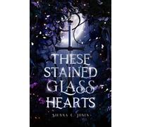 Sienna C Jones These Stained Glass Hearts (Tascabile) These Stained Glass Hearts