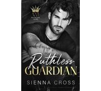 Sienna Cross Ruthless Guardian (Tascabile) Ruthless Heirs