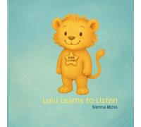 Sienna Moss Lulu Learns to Listen (Tascabile) Little Good Hearts