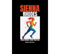 SIENNA RHODES: Sienna Rhodes: Faster Than Fear