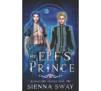 Sienna Sway The Elf's Prince (Tascabile) Mismatched Princes