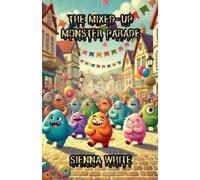 Sienna White The Mixed-Up Monster Parade (Tascabile)