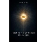 SIENTO TU CORAZÓN EN EL AIRE