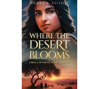 Sierra A. Elliott Sierra A Elliott Where the Desert Blooms (Tascabile)