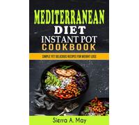 Sierra a May Mediterranean Diet Instant Pot Cookbook (Tascabile)