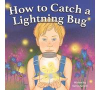 Sierra Barnett How to Catch a Lightning Bug (Tascabile)