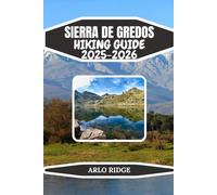 SIERRA DE GREDOS HIKING GUIDE 2025-2026: Explore Spain’s Granite Peaks, Glacial Lagoons & Unforgettable Mountain Trails: 61