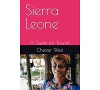 Sierra Leone: A Guide for Tourists