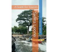 Sierra Leone: A Guide for Tourists
