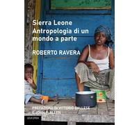 Sierra Leone. Antropologia di un mondo a parte