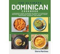Sierra Martinez The Ultimate Dominican Cookbook (Tascabile)