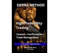 SIERRA METHOD: High-Probability Trading: Context, Confirmation and Trade Management