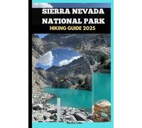 SIERRA NEVADA NATIONAL PARK HIKING GUIDE 2025: 1
