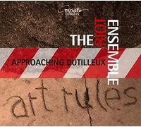 Sierra/ Riot Ensemble - Approaching Dutilleux - Art Rules