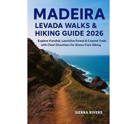 Sierra Rivers Madeira Levada Walks & Hiking Guide 2026 (Tascabile)