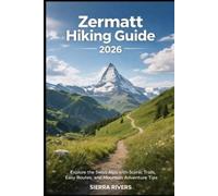 Sierra Rivers Zermatt Hiking Guide 2026 (Tascabile) Wanderpeak Adventure Guides