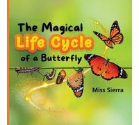 Sierra The Magical Life Cycle of a Butterfly (Tascabile)