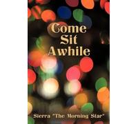 Sierra "The Morning Star" Come Sit Awhile (Tascabile)