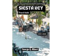 Siesta key Travel Guide 2025-2026: Sun, Sand, and Stories from Florida's Coastal Paradise