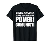 Siete Ancora, e Oggi Come Sempre, dei Poveri comunisti Maglietta