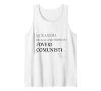 Siete Ancora ed Oggi Come Sempre dei Poveri Comunisti Canotta