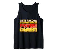 Siete Ancora ed Oggi Come Sempre dei Poveri Comunisti Canotta