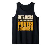 Siete Ancora ed Oggi Come Sempre dei Poveri Comunisti Canotta