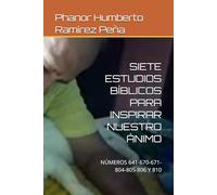 SIETE ESTUDIOS BÍBLICOS PARA INSPIRAR NUESTRO ÁNIMO: NÚMEROS 641-670-671-804-805-806 Y 810