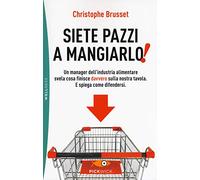 Siete pazzi a mangiarlo!