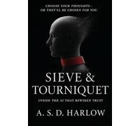 Sieve & Tourniquet: Inside the AI That Rewired Trust