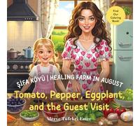 Şifa Köyü I Healing Farm in August: Tomato, Pepper, Eggplant, and the Guest Visit