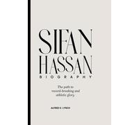 SIFAN HASSAN BIOGRAPHY: The Path to Record-Breaking and Athletic Glory