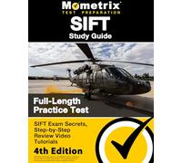 SIFT Study Guide: SIFT Exam Secrets, Full-Length Practice Test, Step-by-Step Review Video Tutorials: [4th Edition]