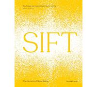 SIFT: The Elements of Great Baking by Nicola Lamb