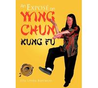 Sifu Linda Baniecki An Expose on Wing Chun Kung Fu (Tascabile)