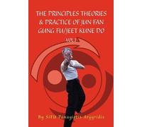 Sifu Panayiotis The Principles Theories & Practice of Jun Fan Gung F (Tascabile)