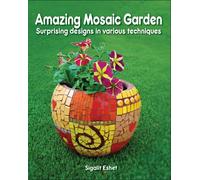 Sigalit Eshet Amazing Mosaic Garden (Tascabile) Art and Crafts